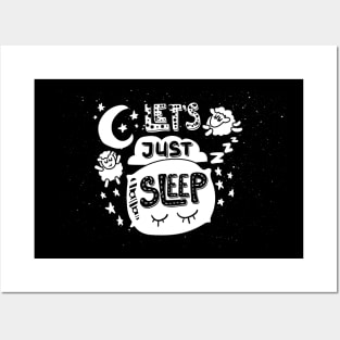 Let's Just Sleep Posters and Art